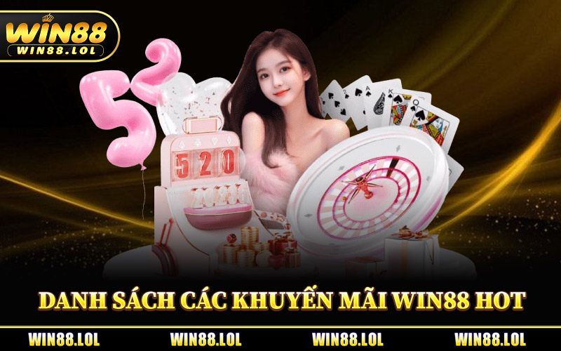 Khuyến Mãi Win88 - Tổng Hợp Danh Sách Bonus Hot Nhất 2026 2 Danh Sách Các Khuyến Mãi Win88 Hot Hiện Nay
