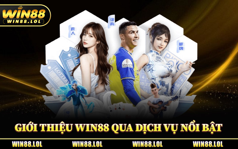 Giới Thiệu Win88 - Sân Chơi Kiếm Tiền Siêu Hot Uy Tín 2026 2 Giới Thiệu Win88 Qua Dịch Vụ Nổi Bật