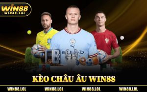 Kèo Châu Âu Win88
